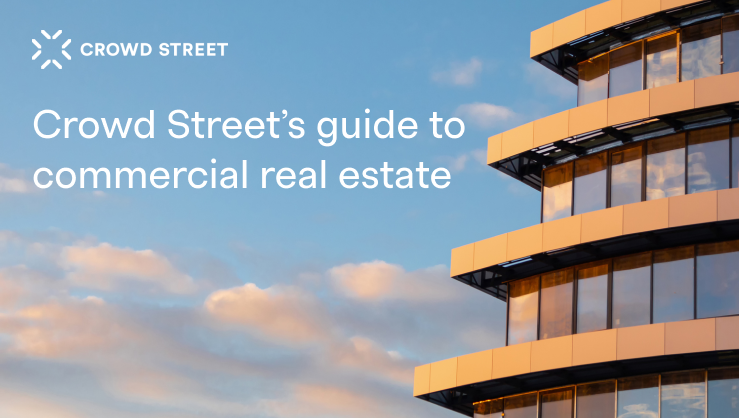 Understanding CRE: A Comprehensive Commercial Real Estate Guide - CrowdStreet