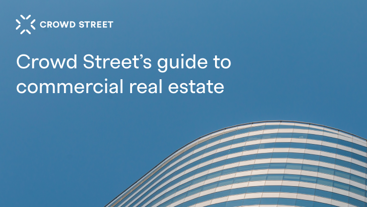 Understanding CRE: A Comprehensive Commercial Real Estate Guide - CrowdStreet