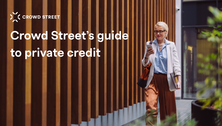 Crowd Street's Private Credit Guide: Understanding the Basics - CrowdStreet